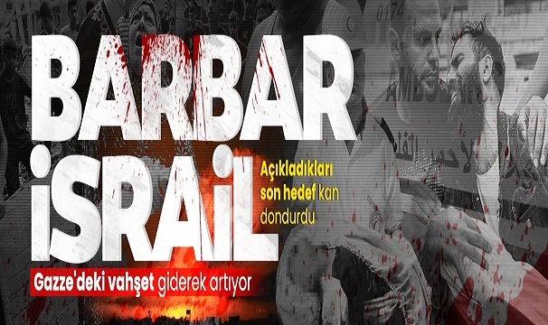 Barbar İsrail'in son hedefi kan dondurdu! Gazze'deki vahşet giderek artıyor