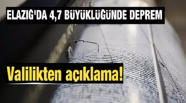 Elazığ'da 4,7 büyüklüğünde deprem