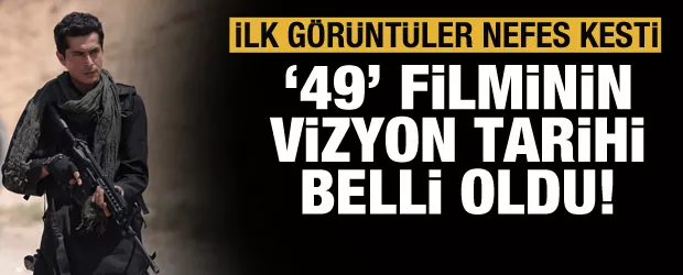 Gerçek bir hikayeden esinlenilmiş 49 filmi vizyona giriyor
