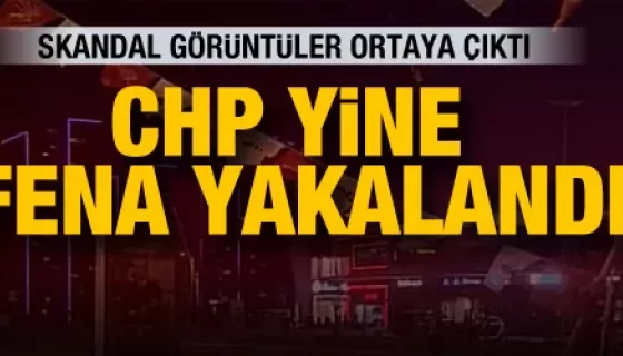 CHP SKANDAL GÖRÜNTÜLER